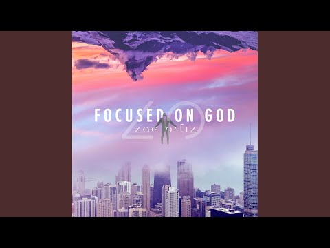 Focused on God