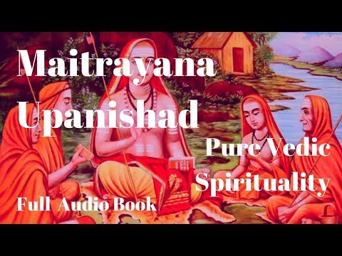 ☸️ Maitrayana Upanishad Full AudioBook | Upanishads - Pure Vedic Spirituality