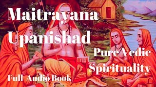 ☸️ Maitrayana Upanishad Full AudioBook | Upanishads - Pure Vedic Spirituality