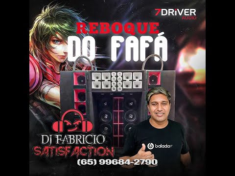 💿 REBOQUE DO FAFÁ - DJ FABRÍCIO SATISFACTION 065 996842790