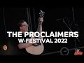 The Proclaimers I M Gonna Be 500 Miles LIVE W Festival 2022