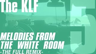 Download lagu The KLF - Melodies From The White Room (The Full Remix) mp3