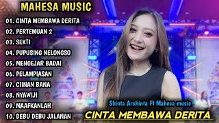 Download lagu CINTA MEMBAWA DERITA SHINTA ARSINTA FT MAHESA MUSIC | DANGDUT KOPLO TERBARU MAHESA MUSIC FULL ALBUM mp3