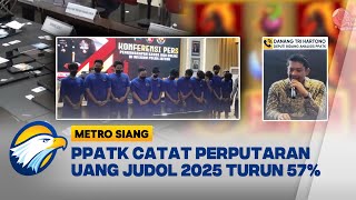 [FULL] Dialog - PPATK Catat Perputaran Uang Judol 2025 Turun Hingga 57% [Metro S