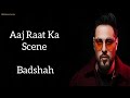 Aaj Raat Ka Scene Banale Lyrics Badshah Shraddha Pandit