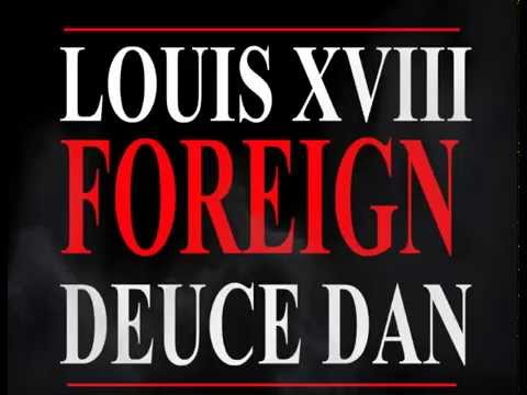 Louis XVIII Ft Deuce Dan - Foreign