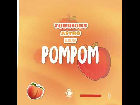 POMPOM -  Torrious x Astro x LRV