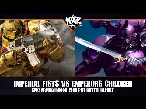 Imperial Fists vs Emperors Children - Epic Armageddon Battle (1500pnts)