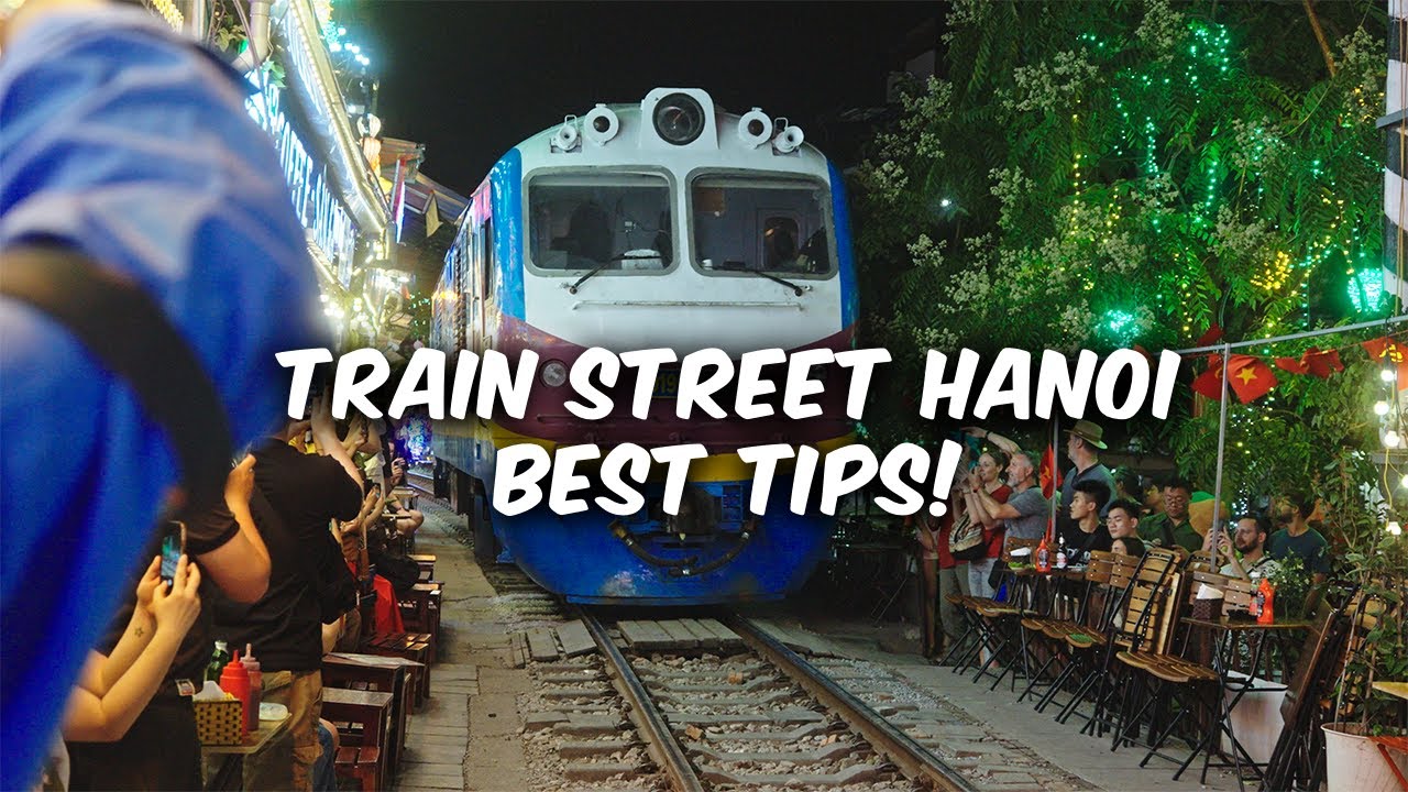 Hanoi Train Street: Best Tips for Your Vietnam Travel Vlog