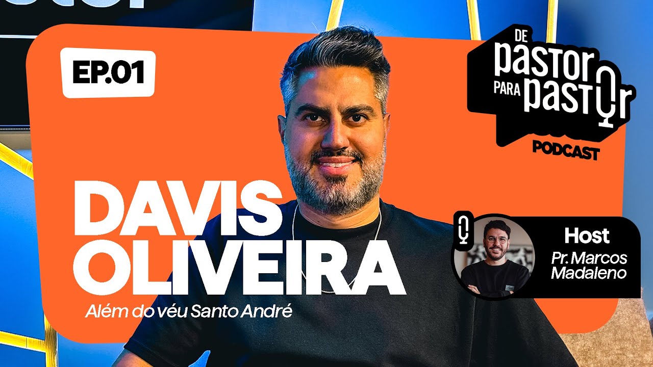DAVIS OLIVEIRA | Ep. 01 - De pastor para pastor podcast