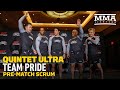 Quintet Ultra: Team Pride Pre-Match Scrum - MMA Fighting