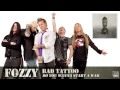 FOZZY - Bad Tattoo (FULL SONG) 