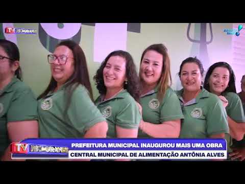 Governo Oscar Luiz inaugura mais uma obra, a Central Municipal de Alimentação Antônia Alves