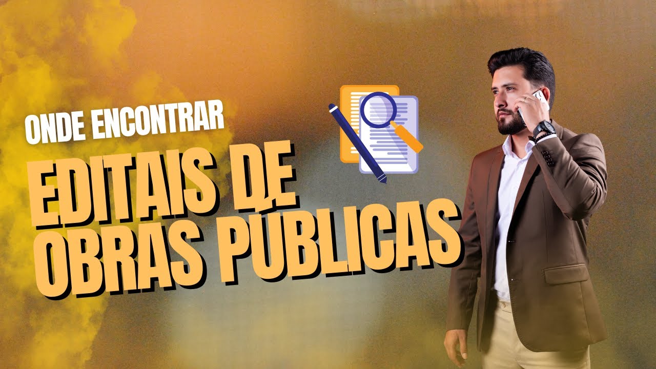 Obras Públicas -  Onde Encontrar Editais - OPORTUNIDADES