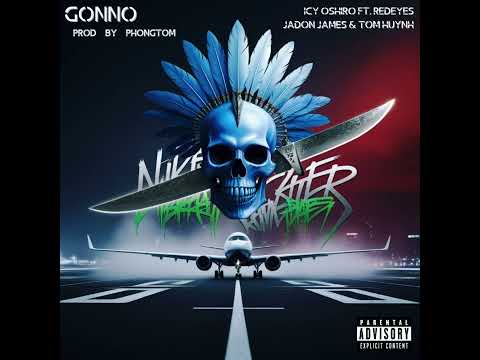 GONNO - Icy Oshiro (Ft. Redeyes, Jadon James, TOM HUYNH)