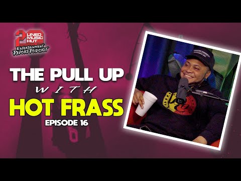HOT FRASS Talks Fully Bad, Skillibeng, I-Octane, Savage Savo, Magnum K&Q, Popcaan | THE PULL UP #16