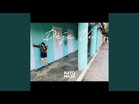 Deja Vu (feat. Kayo & Nora Mazu)