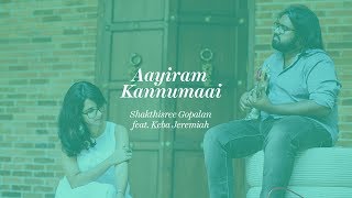 Aayiram Kannumaai (Cover) - Shakthisree Gopalan feat. Keba Jeremiah - Valentine's Day 2019
