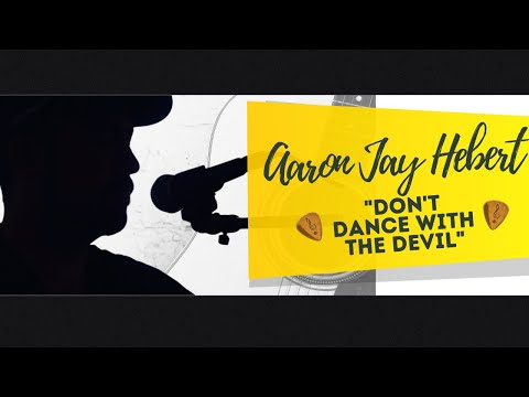 Don’t Dance with the Devil by Aaron Jay Hebert  Official music video