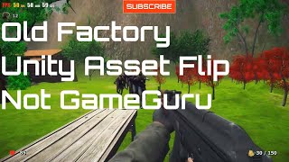 Old Factory Unity Not Gameguru Asset Flip [GAMEPLAY]
