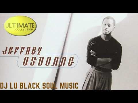 THE BEST OF JEFFREY OSBORNE SLOW JAMS DJ LU