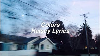 Colors || Halsey Lyrics