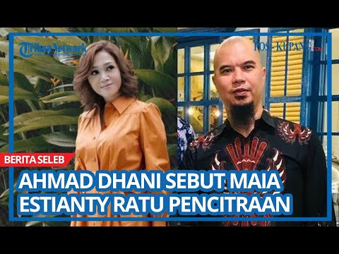 13 Tahun Cerai, Ahmad Dhani Sebut Maia Estianty Ratu Pencitraan, Sering Ghibahi Mulan Jameela
