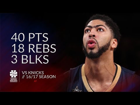 Anthony Davis 40 pts 18 rebs 3 blks vs Knicks 16/17 season