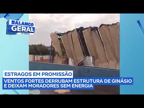 Promissão: ventos fortes derrubam estrutura do Ginásio e deixam moradores sem energia