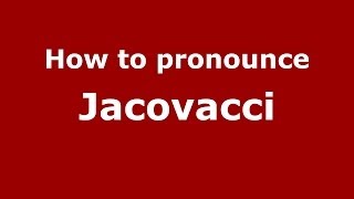 How to pronounce Jacovacci