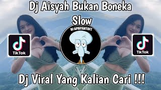 Download lagu DJ AISYAH BUKAN BONEKA SLOW VIRAL TIK TOK TERBARU 2022 YANG KALIAN CARI ! KOHAR FVNKY mp3