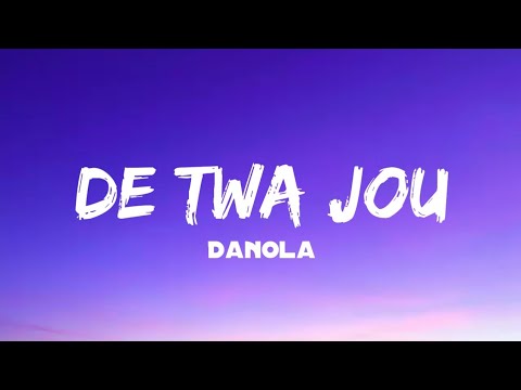 Danola - De twa jou (video lyrics) 🎵