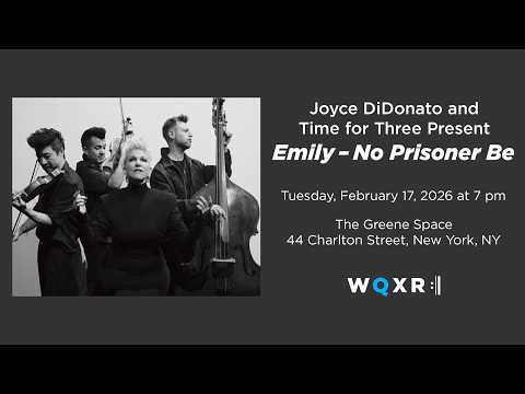 Joyce DiDonato and Time for Three Present: Emily — No Prisoner Be
