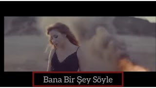 Ceylan - Bana bir şey söyle