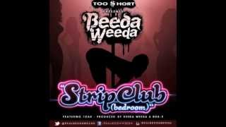TOO SHORT PRESENTS: Beeda Weeda - Strip Club (Bedroom)
