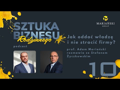 Sztuka Biznesu Rodzinnego: Jak oddać władzę i nie stracić firmy?