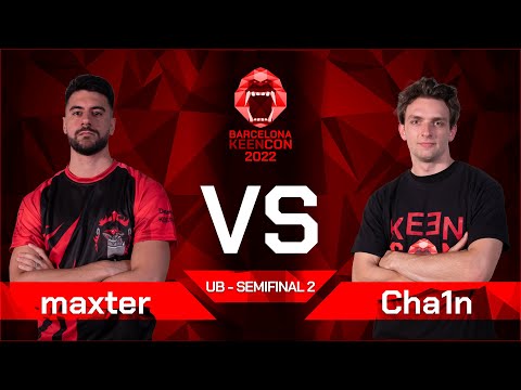 maxter VS cha1n I UB Semifinal 2 - Barcelona KeenCon 2022