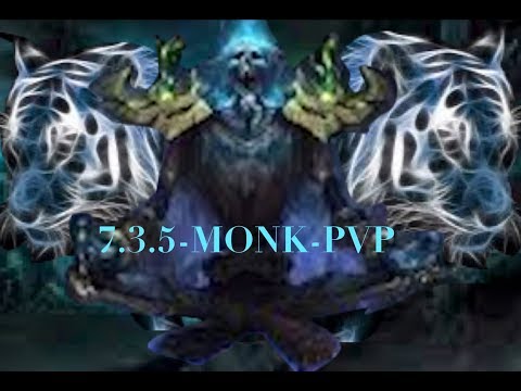 7.3.5 WoW - Legion WW MONK PVP !