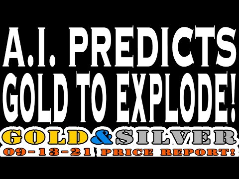 A.I. Predicts Gold To Explode 09/13/21 Gold & Silver Price Report