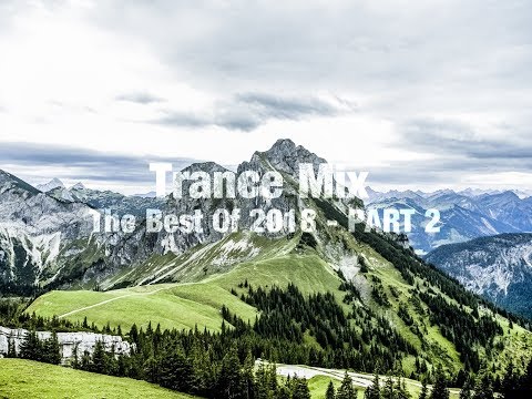 Trance Mix (The Best of 2018 - PART 2)