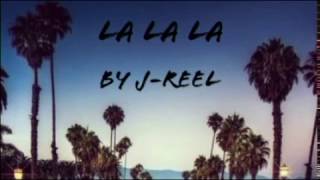 J-Reel - LA LA LA