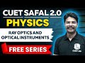 CUET 2024 Physics Ray Optics And Optical Instruments CUET Preparation
