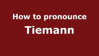 How to pronounce Tiemann