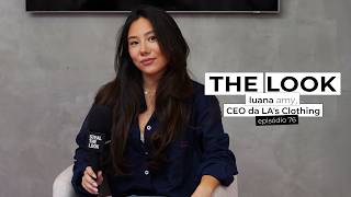 Como Luana Amy foi do vestibular de medicina ao sucesso da sua marca LA's | THE LOOK ep 75