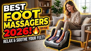 Top 13 Best Foot Massagers 2026 🔥 Deep Kneading, Heat & Pain