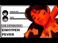 REQUESTED ENHYPEN FEVER Line Distribution Adorejoon