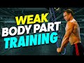 Weak Body Part Training