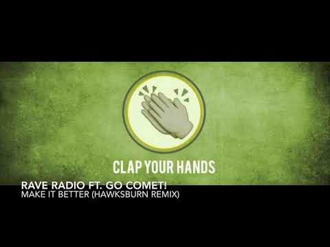 Rave Radio ft. Go Comet! - Make It Better (Hawksburn Remix)
