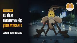 Bu Film Neredeyse Hiç Çıkmayacaktı! | Coyote Acme'ye Karşı İnceleme