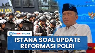 Istana Umumkan soal Update Pembentukan Komite Reformasi Polri Gagasan Presiden Prabowo Subianto